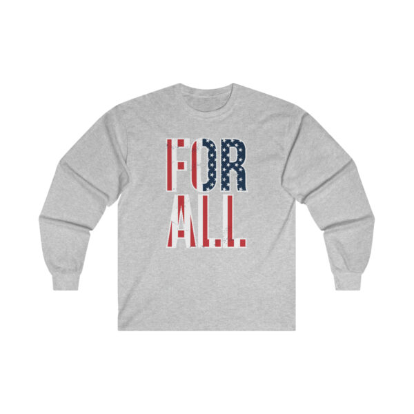 For All – Long Sleeve Tee Political T-Shirt
