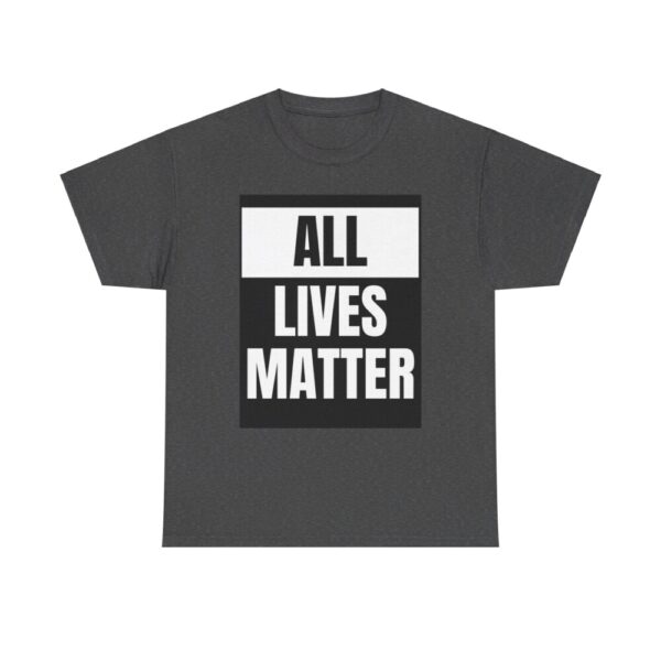 All Lives Matter – Heavy Cotton Tee Political T-Shirt