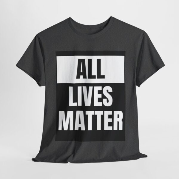 All Lives Matter – Heavy Cotton Tee Political T-Shirt