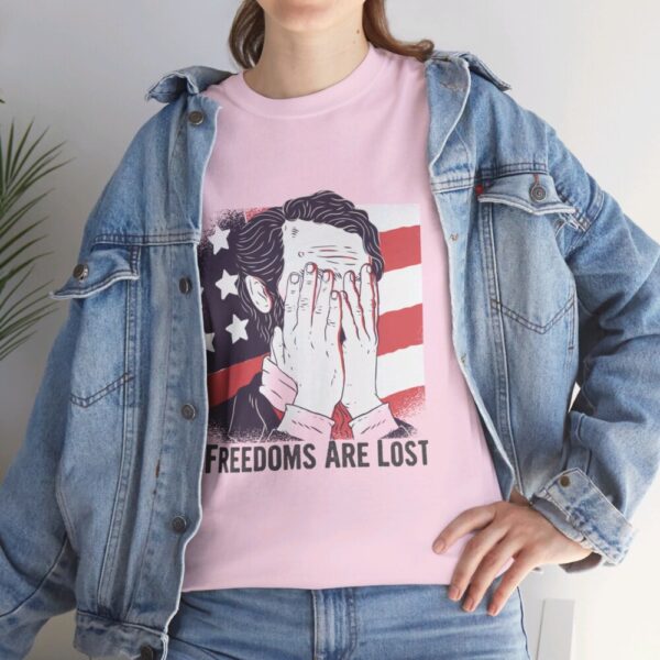 Freedoms Are Lost – Heavy Cotton Tee Political T-Shirt