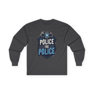 Police The Police - Long Sleeve Tee Political T-Shirt
