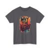 Why The Hatred II – Heavy Cotton Tee Political T-Shirt